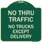 Signmission No Thru Traffic No Trucks Except Delivery Heavy-Gauge Aluminum Sign, 18" L, 18" H, G-1818-23565 A-DES-G-1818-23565 - alternate 1